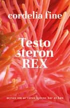 Testosteron rex af Cordelia Fine