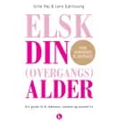 Elsk din (overgangs)alder af Gitte Høj og Lone Gjørtsvang