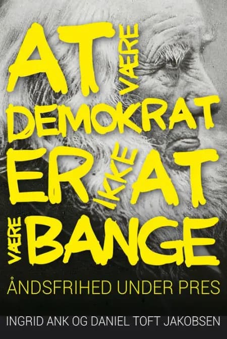 At være demokrat er ikke at være bange af Ingrid Ank