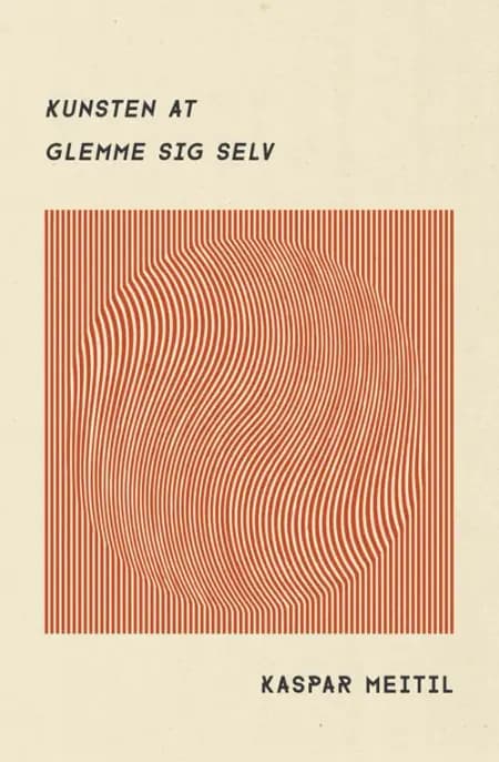 Kunsten at glemme sig selv af Kaspar Meitil