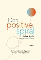 Den positive spiral af Alex Korb