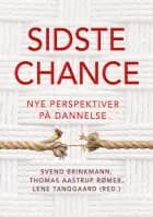 Sidste chance af Svend Brinkmann, Lene Tanggaard og Thomas Aastrup Rømer