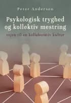 Psykologisk tryghed og kollektiv mestring af Peter Andersen