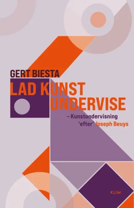 Lad kunst undervise af Gert Biesta