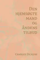 Den hjemsøgte mand og åndens tilbud (Nyillustreret) af Charles Dickens