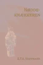 Nøddeknækkeren (Nyillistreret) af E. T. A. Hoffmann