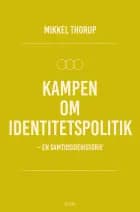 Kampen om identitetspolitik af Mikkel Thorup