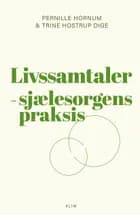 Livssamtaler af Pernille Hornum og Trine Hostrup Dige