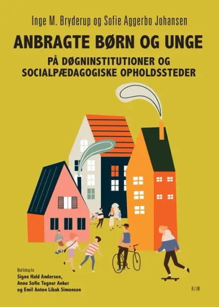 Anbragte børn og unge på døgninstitutioner og socialpædagogiske opholdssteder af Inge M. Bryderup