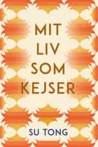 Mit liv som kejser af Su Tong