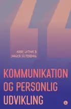 Kommunikation og personlig udvikling (rev.) af Jørgen Filtenborg og Anne Latour