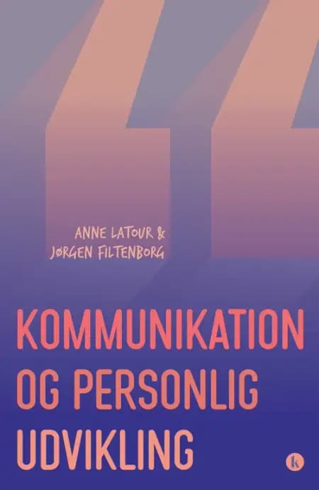 Kommunikation og personlig udvikling (rev.) af Anne Latour