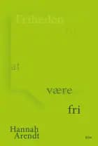 Friheden til at være fri af Hannah Arendt