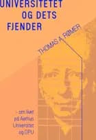 Universitetet og dets fjender af Thomas Aastrup Rømer
