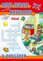 Mine første engelske krydsord og ordgåder: School