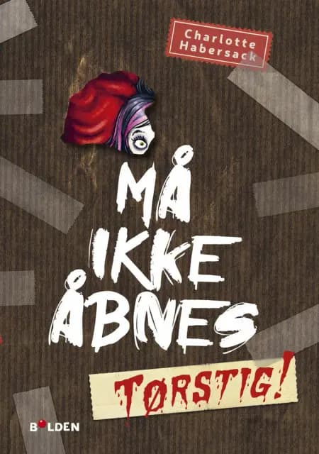 Må ikke åbnes 3: Tørstig! af Charlotte Habersack