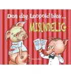 Den dag Leopold blev misundelig af Dina Gellert