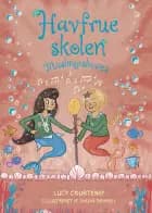 Havfrueskolen: Muslingeshowet (2) af Lucy Courtenay