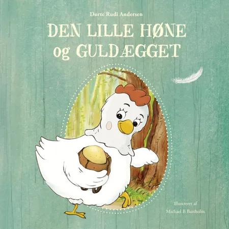 Den lille høne og guldægget af Dorte Rudi Andersen