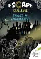 Escape Challenge: Fanget på Gyserslottet af Christian Thielmann