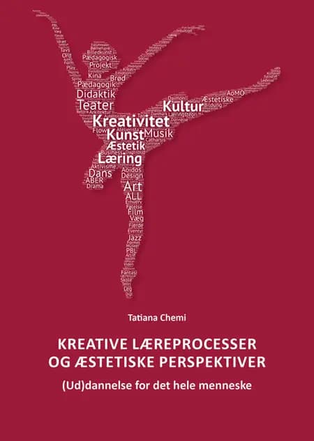 Kreative læreprocesser og æstetiske perspektiver af Tatiana Chemi
