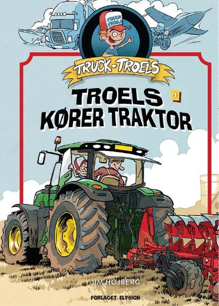 Truck Troels kører traktor af Jim Højberg