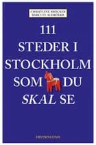 111 steder i Stockholm som du skal se