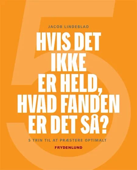 Hvis det ikke er held, hvad fanden er det så? af Jacob Lindeblad