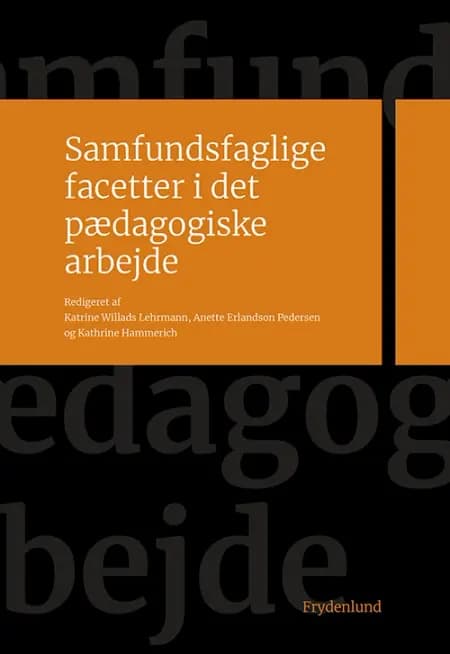 Samfundsfaglige facetter i det pædagogiske arbejde af Katrine Willads Lehrmann