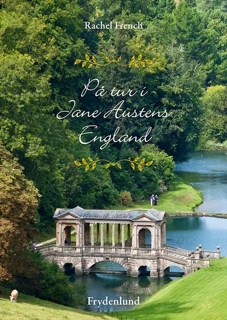 På tur i Jane Austens England af Rachel French