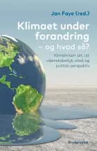 Klimaet under forandring, og hvad så? af Jan Faye