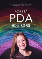 Forstå PDA hos børn af Phil Christie, Margaret Duncan, Ruth Fidler og Zara Healy