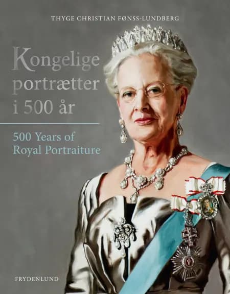 Kongelige portrætter i 500 år af Thyge Christian Fønss-Lundberg