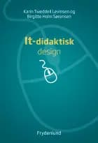 It-didaktisk design af Karin Tweddell Levinsen og Birgitte Holm Sørensen
