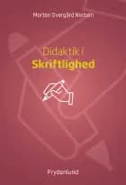 Didaktik i skriftlighed af Morten Overgård Nielsen
