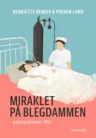 Miraklet på Blegdammen af Henriette Bendix og Preben Lund