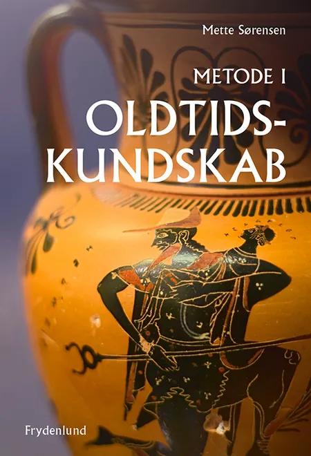 Metode i oldtidskundskab af Mette Sørensen