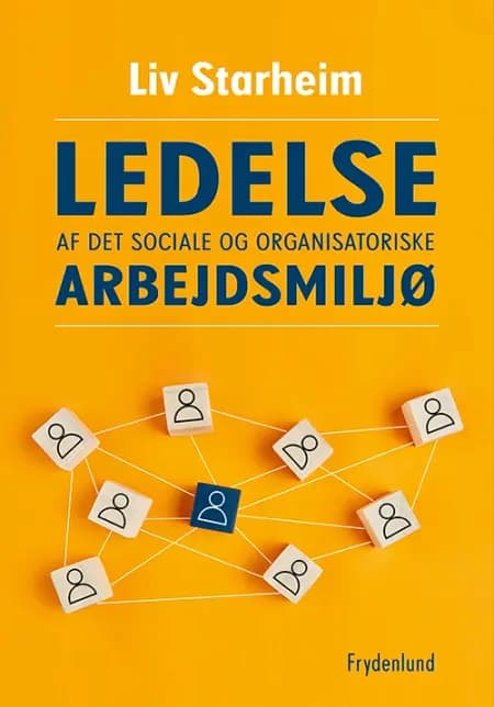 Ledelse af det sociale og organisatoriske arbejdsmiljø af Liv Starheim