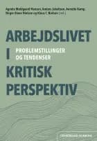 Arbejdslivet i kritisk perspektiv af Agnete Meldgaard Hansen, Annette Kamp og Anders Jakobsen