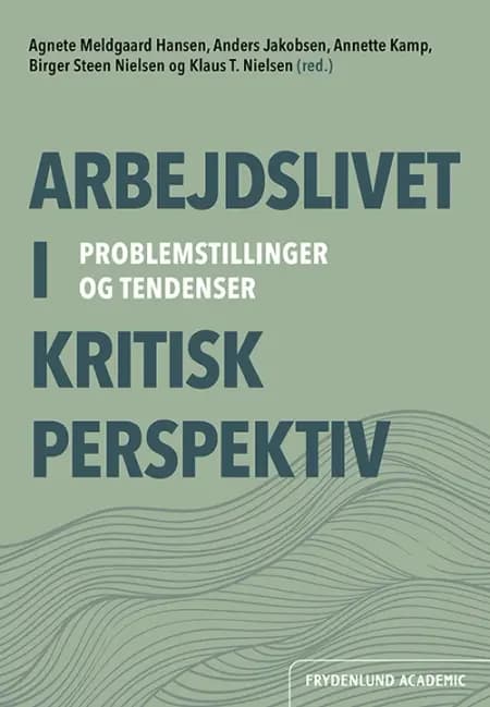 Arbejdslivet i kritisk perspektiv af Annette Kamp
