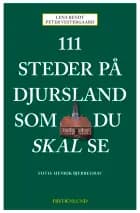 111 steder på Djursland som du skal se af Lena Bendt og Peter Vestergaard