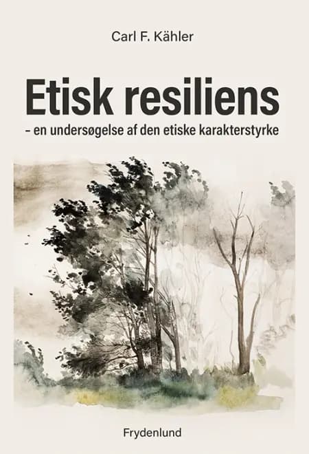 Etisk resiliens af Carl F. Kähler