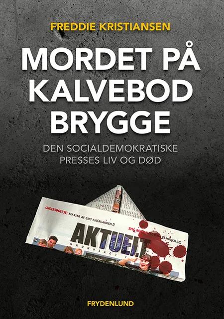 Mordet på Kalvebod Brygge af Freddie Kristiansen