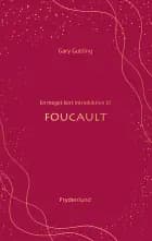 En meget kort introduktion til Foucault af Gary Gutting