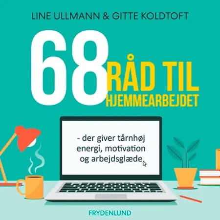 68 råd til hjemmearbejdet af Gitte Koldtoft