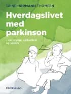 Hverdagslivet med parkinson af Trine Hørmann Thomsen