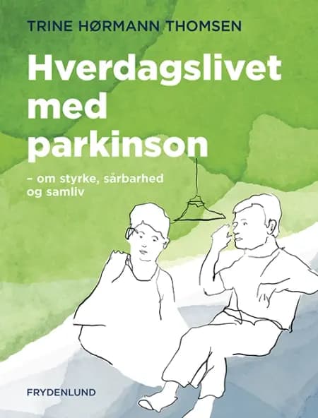 Hverdagslivet med parkinson af Trine Hørmann Thomsen
