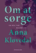 Om at sørge af Anna Kløvedal
