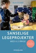 Sanselige legeprojekter med 0-2-årige af Alice Kjær