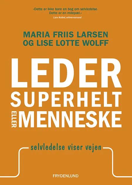 Leder, superhelt eller menneske af Maria Friis Larsen